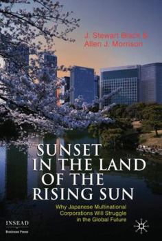 Hardcover Sunset in the Land of the Rising Sun: Why Japanese Multinational Corporations Will Struggle in the Global Future Book