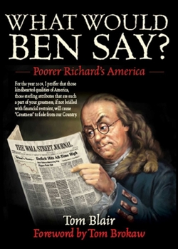 Paperback What Would Ben Say?: Poorer Richarda's America Book
