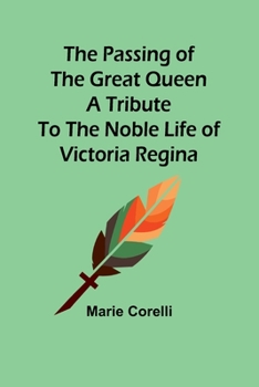 Paperback The passing of the great Queen A tribute to the noble life of Victoria Regina Book