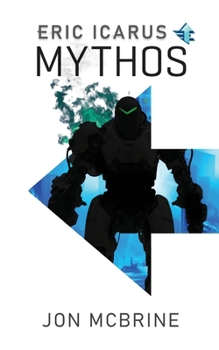 Eric Icarus - Mythos: Mythos: A Sci-Fi Adventure Anthology