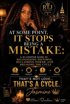 Paperback At Some Point, It Stops Being a Mistake: A 10-Chapter Guide to Recognizing Patterns, Reclaiming Power, and Breaking the Cycle Book