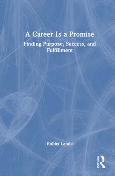 Hardcover A Career Is a Promise: Finding Purpose, Success, and Fulfillment Book