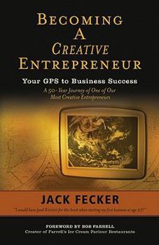 Paperback Becoming a Creative Entrepreneur: Your GPS to Business Success: A 50-Year Journey of One of Our Most Creative Entrepreneurs Book