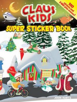 Paperback Claus Kids Super Sticker Book: A Year-Round Christmas Celebration Book