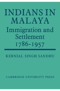 Paperback Indians in Malaya: Some Aspects of Their Immigration and Settlement (1786 1957) Book