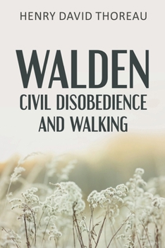 Paperback Walden, Civil Disobedience and Walking Book