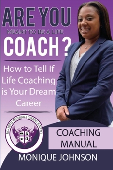 Paperback Are You Meant To Be A Life Coach?: How to Tell if Life Coaching is Your Dream Career Book