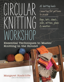 Paperback Circular Knitting Workshop: Essential Techniques to Master Knitting in the Round Book