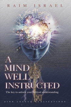 Paperback A Mind Well Instructed: The Key to Unlock Your Biblical Understanding Book