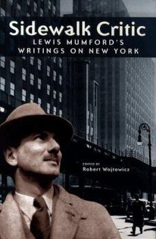 Hardcover Sidewalk Critic: Lewis Mumford's Writings on New York Book