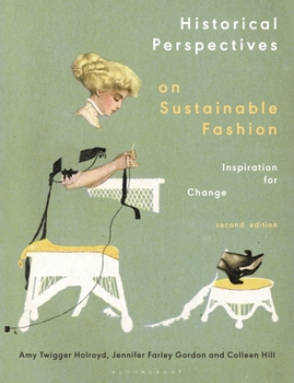Hardcover Historical Perspectives on Sustainable Fashion: Inspiration for Change Book