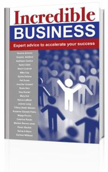 Paperback Incredible Business: Expert Advice to Accelerate Your Success Book