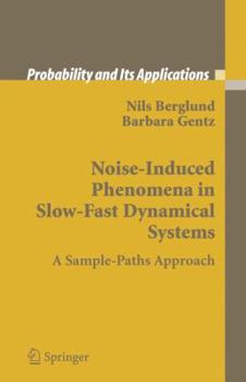 Paperback Noise-Induced Phenomena in Slow-Fast Dynamical Systems: A Sample-Paths Approach Book