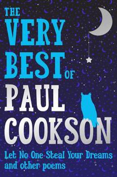 Paperback Let No One Steal Your Dreams: The Very Best Poems by Paul Cookson Book