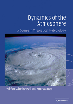 Hardcover Dynamics of the Atmosphere: A Course in Theoretical Meteorology Book