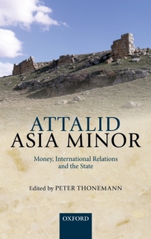 Hardcover Attalid Asia Minor: Money, International Relations, and the State Book