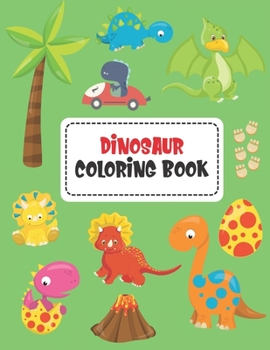 Paperback Dinosaur Coloring Book: Fun Coloring Dinosaur Activity Book for Boys Girls Toddlers Preschoolers Kids [Large Print] Book