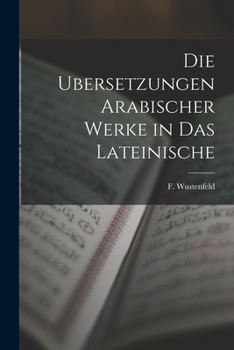Paperback Die Ubersetzungen Arabischer Werke in das Lateinische [German] Book