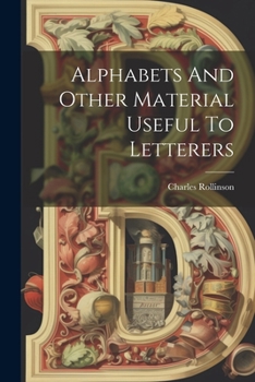 Cover for "Alphabets And Other Material Useful To Letterers"