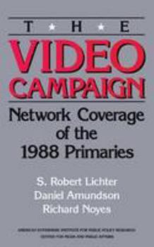 Paperback The Video Campaign: Network Coverage of the 1988 Primaries Book