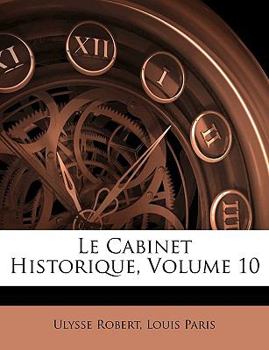 Paperback Le Cabinet Historique, Volume 10 [French] Book