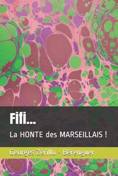 Paperback Fifi...: La HONTE des MARSEILLAIS ! [French] Book