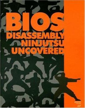 Paperback Bios Disassembly Ninjutsu Uncovered (Uncovered Series) Book