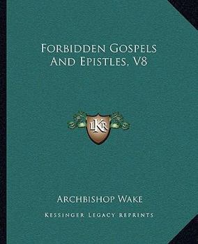 Paperback Forbidden Gospels and Epistles, V8 Book