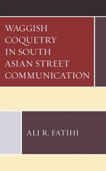 Hardcover Waggish Coquetry in South Asian Street Communication Book