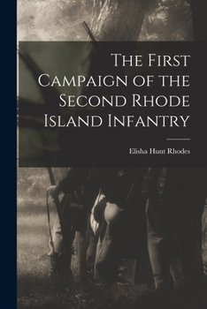 Paperback The First Campaign of the Second Rhode Island Infantry Book