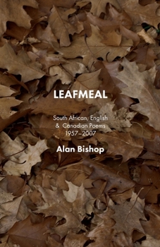 Paperback Leafmeal: South African, English and Canadian Poems 1957-2007 Book