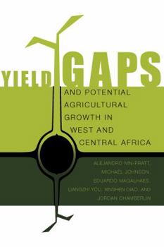Paperback Yield Gaps and Potential Agricultural Growth in West and Central Africa Book
