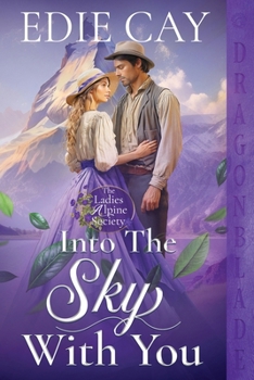 Into the Sky With You: A Victorian Historical Romance (The Ladies Alpine Society) - Book #4 of the Ladies Alpine Society