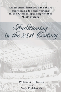 Paperback Auditioning in the 21st Century: An Essential Handbook for Those Auditioning and Working in the German-Speaking Theater 'Fest' System Book