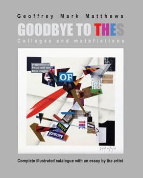 Paperback Goodbye to THES: collages and metafictions Book