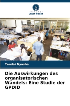 Paperback Die Auswirkungen des organisatorischen Wandels: Eine Studie der GPDID [German] Book
