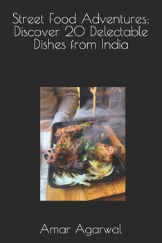 Paperback Street Food Adventures: Discover 20 Delectable Dishes from India Book