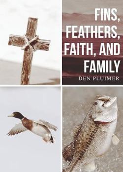 Paperback Fins, Feathers, Faith, and Family Book