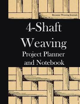Paperback 4-Shaft Weaving Project Planner and Notebook: Structure Illustration Cover - Workbook for 25 Handwoven Projects That You Create. Large 8.5 X 11 Book. Book