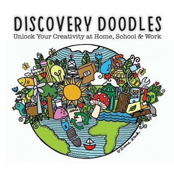 Paperback Discovery Doodles: The Complete Series: Unlocking Your Creativity from Infancy to Industry Book