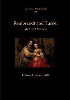 Paperback Rembrandt and Turner: Mythical Masters Book