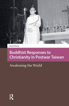 Hardcover Buddhist Responses to Christianity in Postwar Taiwan: Awakening the World Book