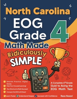 Paperback North Carolina EOG Grade 4 Math Made Ridiculously Simple: A Comprehensive 4th Grade Guide to Acing EOG Math Book