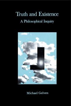 Hardcover Truth and Existence: A Philosophical Inquiry Book