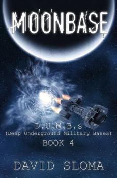 Paperback Moonbase: D.U.M.B.s (Deep Underground Military Bases) - Book 4 Book