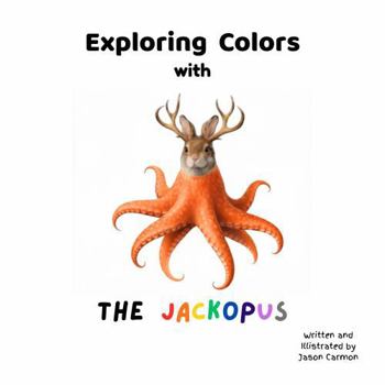 Paperback Exploring Colors with The Jackopus Book