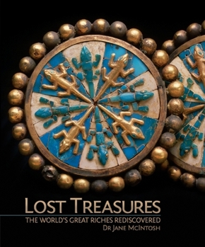 Hardcover Lost Treasures: The World's Great Riches Rediscovered Book