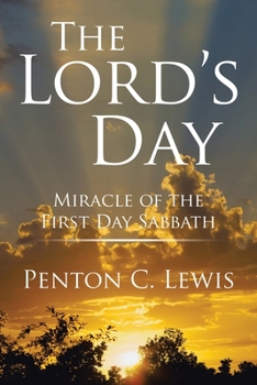 Paperback The Lord's Day: Miracle of the First Day Sabbath Book