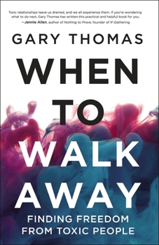 Hardcover When to Walk Away: Finding Freedom from Toxic People Book