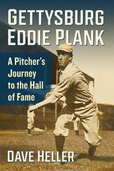 Paperback Gettysburg Eddie Plank: A Pitcher's Journey to the Hall of Fame Book